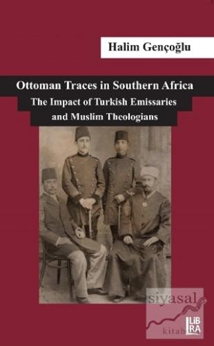 Ottoman Traces in Southern Africa The Impact of Eminent Turkish Emissa