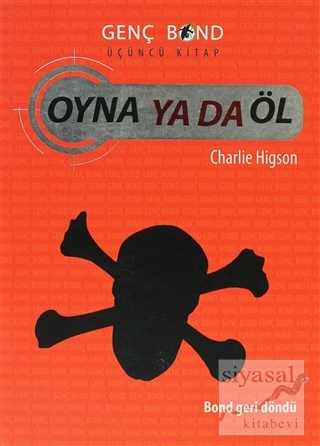 Oyna ya da Öl - Genç Bond 3. Kitap Charlie Higson