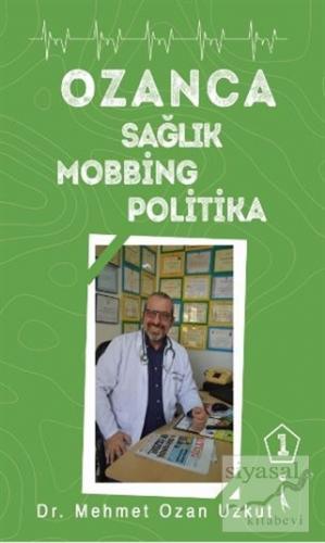 Ozanca Sağlık Mobbing Politika Mehmet Ozan Uzkut