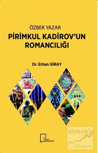 Özbek Yazar Pirimkul Kadirov'un Romancılığı Erhan Giray
