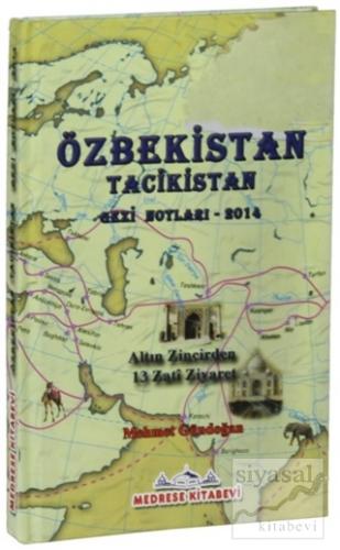 Özbekistan Tacikistan Gezi Notları - 2014 (Ciltli) Mehmet Gündoğan