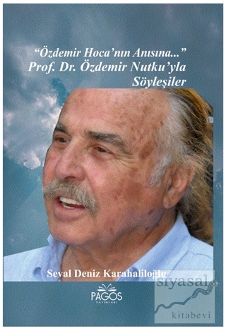 "Özdemir Hoca'nın Anısına..." Prof. Dr. Özdemir Nutku'yla Söyleşiler S