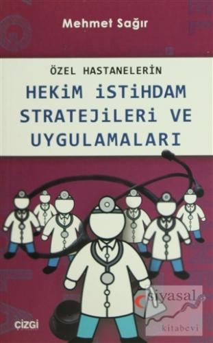 Özel Hastanelerin Hekim İstihdam Stratejileri ve Uygulamaları Mehmet S