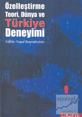 Özelleştirme Teori, Dünya ve Türkiye Deneyimi Yusuf Bayraktutan