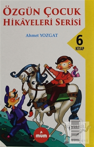 Özgün Çocuk Hikayeleri Serisi (6 Kitap Takım) Ahmet Yozgat