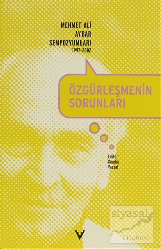 Özgürleşmenin Sorunları Mehmet Ali Aybar Sempozyumları 1997-2002 Kolek