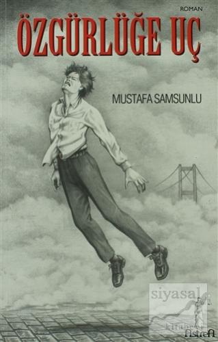 Özgürlüğe Uç Mustafa Samsunlu