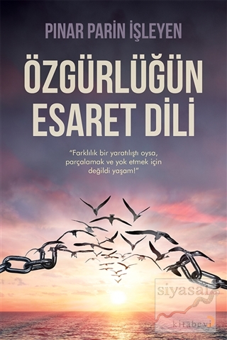 Özgürlüğün Esaret Dili Pınar Parin İşleyen