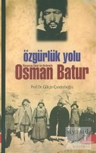 Özgürlük Yolu Nurgocay Batur'un Anılarıyla Osman Batur Gülçin Çandarlı