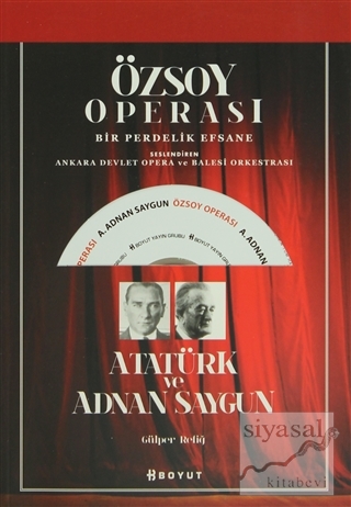 Özsoy Operası - Atatürk ve Adnan Saygun Gülper Refiğ