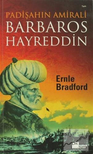 Padişahın Amirali Barbaros Hayreddin Ernle Bradford
