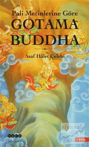 Pali Metinlerine Göre Gotama Buddha Asaf Halet Çelebi