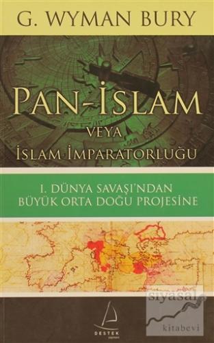 Pan-İslam veya İslam İmparatorluğu G. Wyman Bury