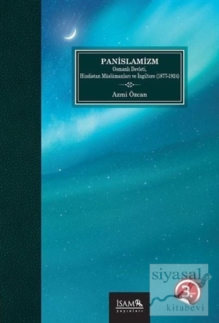 Pan-İslamizm (Osmanlı Devleti Hindistan Müslümanları ve İngiltere 1877