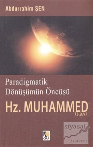 Paradigmatik Dönüşümün Öncüsü Hz. Muhammed Abdurrahim Şen