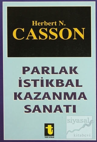 Parlak İstikbal Kazanma Sanatı Herbert N. Casson