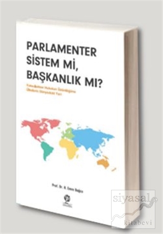 Parlamenter Sistem mi Başkanlık mı? H. Emre Bağce