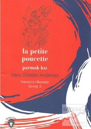 Parmak Kız Fransızca Hikayeler Seviye 3 Hans Christian Andersen