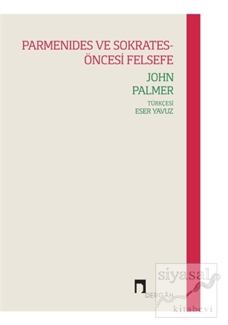 Parmenides ve Sokrates-Öncesi Felsefe John Palmer