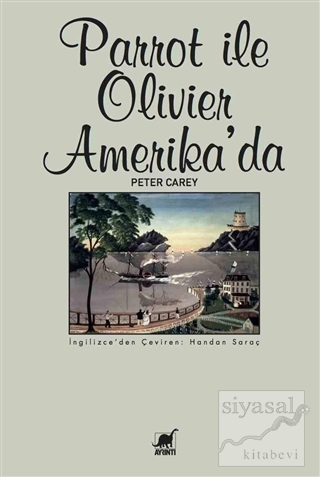 Parrot İle Olivier Amerika'da Peter Carey