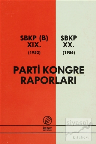 Parti Kongre Raporları SBKP (B) 19. 1952 - SBKP 20. 1956 Kolektif