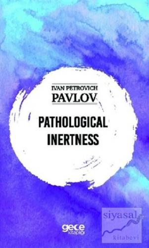 Pathological Inertness Ivan Petroviç Pavlov