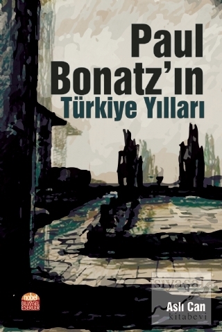 Paul Bonatz'ın Türkiye Yılları Aslı Can