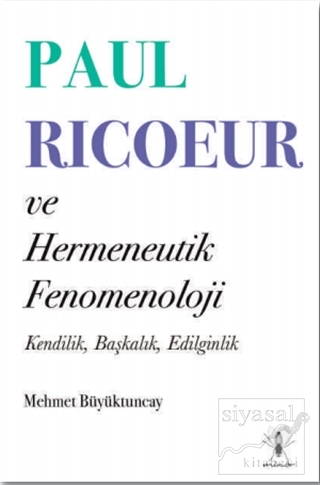 Paul Ricoeur ve Hermeneutik Fenomenoloji Mehmet Büyüktuncay