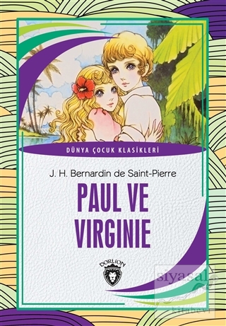 Paul ve Virginie - Dünya Çocuk Klasikleri J. H. Bernardin De Saint-Pie