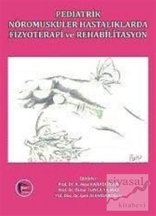 Pediatrik Nöromusküler Hastalıklarda Fizyoterapi ve Rehabilitasyon Ayş