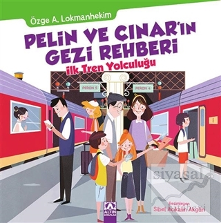 Pelin ve Çınar'ın Gezi Rehberi - İlk Tren Yolculuğu Özge A. Lokmanheki