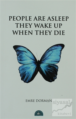People Are Asleep They Wake Up When They Die Emre Dorman