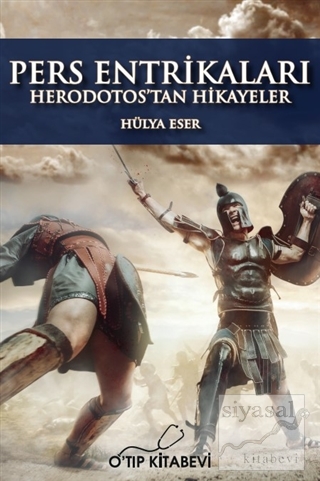 Pers Entrikaları - Herodotos'tan Hikayeler (Ciltli) Hülya Eser