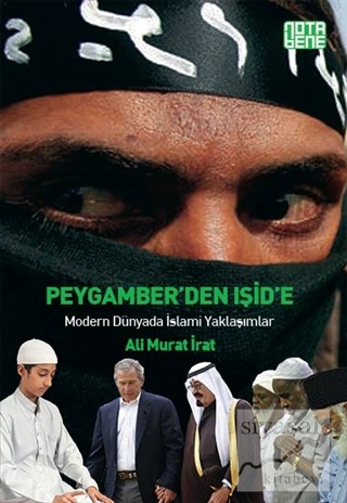 Peygamber'den IŞİD'e : Modern Dünyada İslami Yaklaşımlar Ali Murat İra