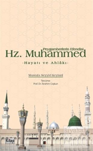 Peygamberlerin Efendisi Hz. Muhammed Hayatı ve Ahlakı Mustafa Seyyid K