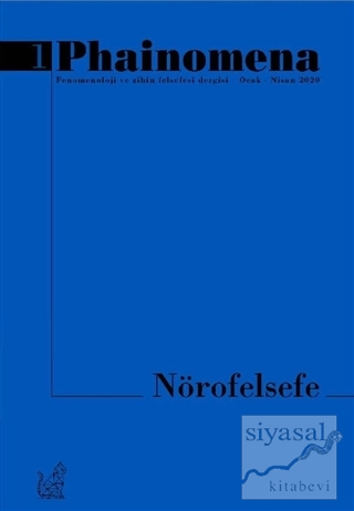 Phainomena Fenomenoloji ve Zihin Felsefesi Dergisi Sayı: 1 Ocak - Nisa