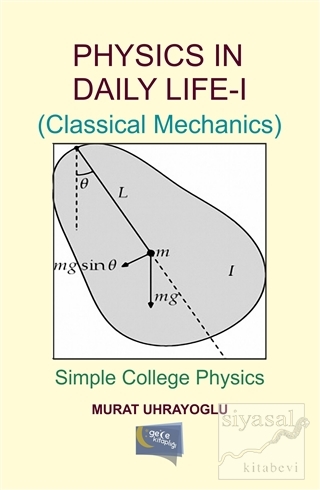 Physics in Daily Life and Simple College Physics 1 Murat Uhrayoğlu