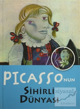Picasso'nun Sihirli Dünyası (Ciltli) Maria J. Jorda