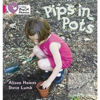 Pips İn Pots (Big Cat Phonics-1B Pink) Alison Hawes