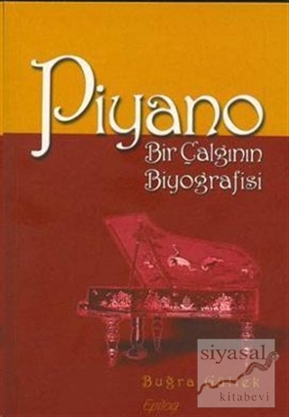Piyano Bir Çalgının Biyografisi Buğra Gültek