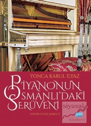 Piyanonun Osmanlı'daki Serüveni Yonca Karul İlyaz