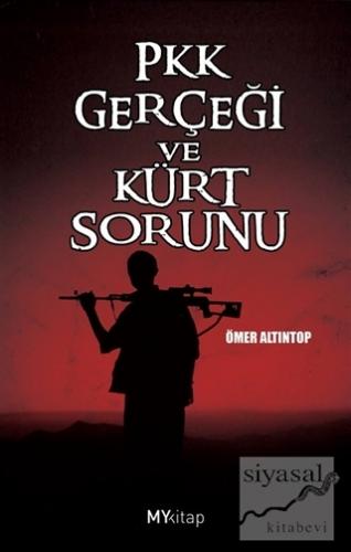 PKK Gerçeği ve Kürt Sorunu Ömer Altıntop