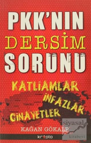 PKK'nın Dersim Sorunu Kağan Gökalp