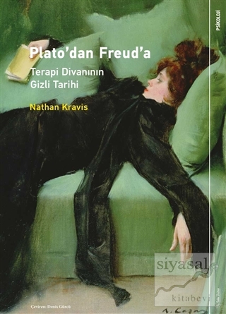 Plato'dan Freud'a: Terapi Divanının Gizli Tarihi Nathan Kravis