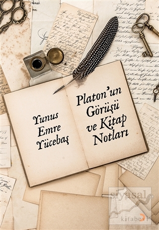 Platon'un Görüşü ve Kitap Notları Yunus Emre Yücebaş