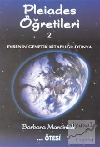 Pleiades Öğretileri 2 Evrenin Genetik Kitaplığı: Dünya Barbara Marcini