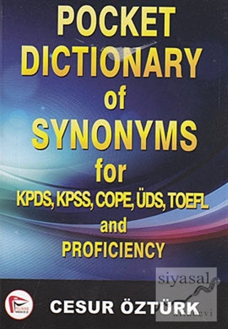 Pocket Dictionary of Synonyms for KPDS, KPSS, COPE, ÜDS, TOEFL and Pro