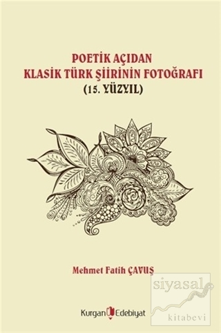 Poetik Açıdan Klasik Türk Şiirinin Fotoğrafı (15. Yüzyıl) Mehmet Fatih