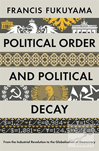 Political Order and Political Decay (Ciltli) Francis Fukuyama