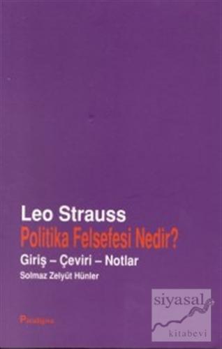 Politika Felsefesi Nedir? Giriş - Çeviri - Notlar Leo Strauss